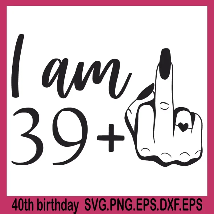 40th birthday svg, middle finger svg, birthday queen svg
