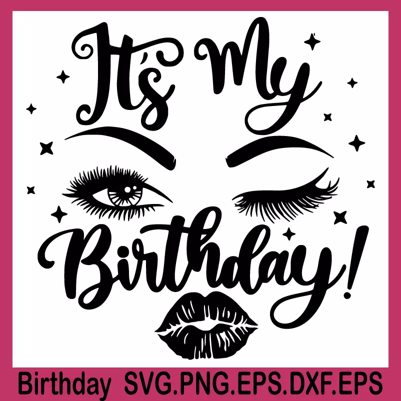 its my birthday svg, happy birthday svg, birthday queen svg