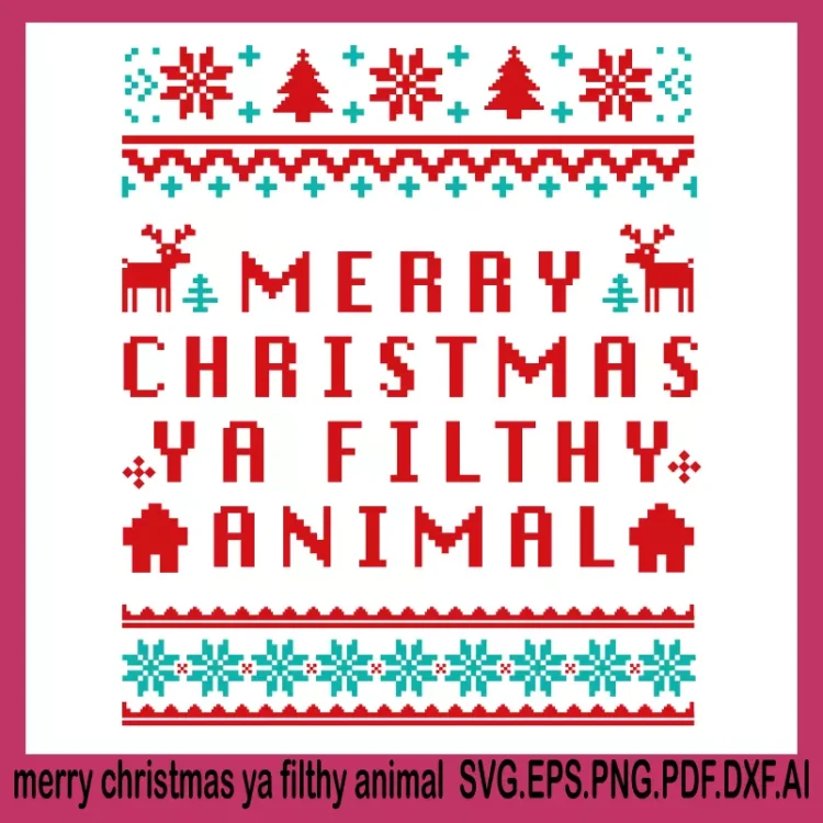merry christmas ya filthy animal svg, svg christmas designs, christmas crew svg