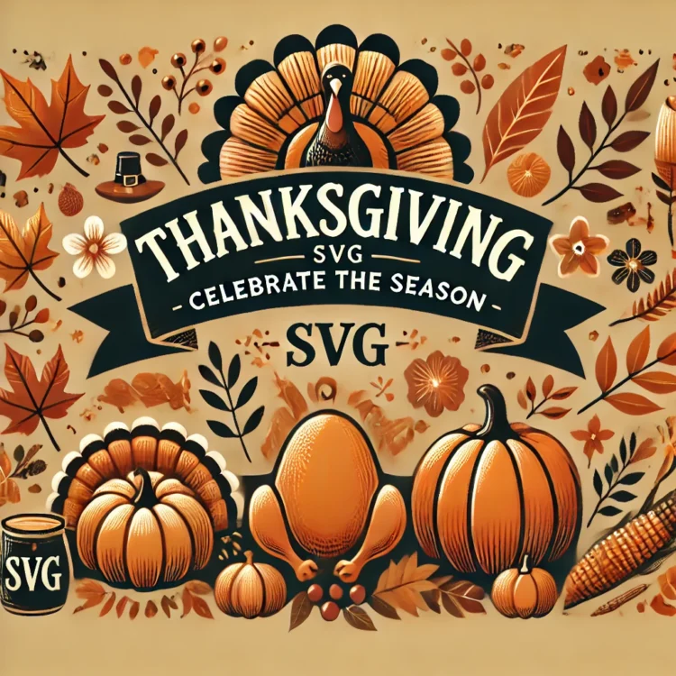Thanksgiving SVG - Celebrate with Unique SVG Designs